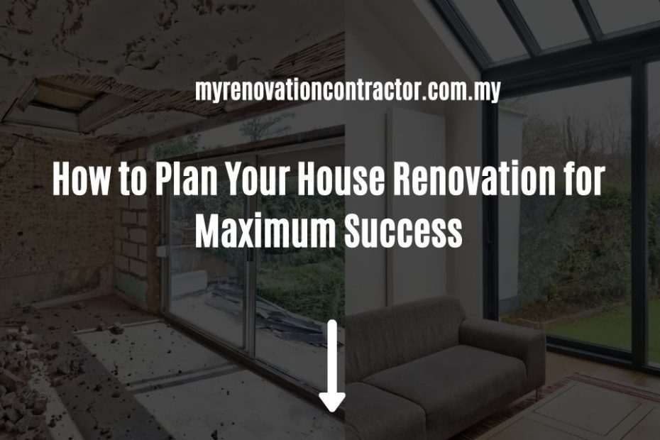 How to Plan Your House Renovation for Maximum Success