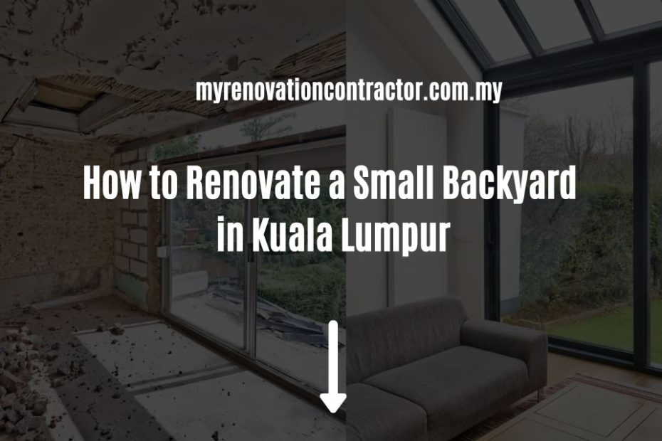 How to Renovate a Small Backyard in Kuala Lumpur