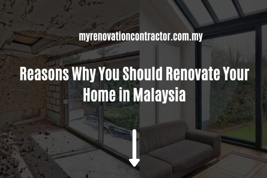 Reasons Why You Should Renovate Your Home in Malaysia