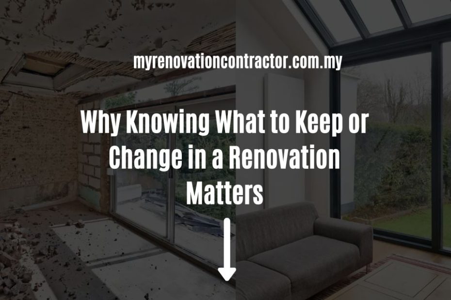 Why Knowing What to Keep or Change in a Renovation Matters